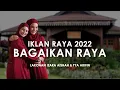 Download Lagu IKLAN RAYA 2022 | BAGAIKAN RAYA FULL VIDEO LAKONAN TYA ARIFIN \u0026 IZARA AISHAH |