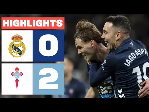 Video Thumbnail: REAL MADRID 0 - 2 CELTA | RESUMEN LALIGA EA SPORTS