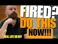 Fired Don t Panic Do This Immediately