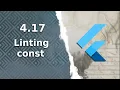 4 17 Linting const The Complete FREE Flutter Course