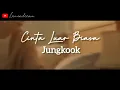 Download Lagu Jeon Jungkook - Cinta Luar Biasa [FMV]