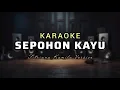 Download Lagu Sepohon Kayu | Karaoke | Fitriana Kamila Version