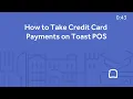 How to Take Credit Card Payments on Toast POS