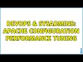 DevOps SysAdmins Apache configuration performance tuning 3 Solutions