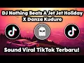 Download Lagu DJ BREAKBEAT NOTHING BEATS A JET HOLIDAY X DANZA KUDURO VIRAL FYP TIKROK TERBARU 2025! 