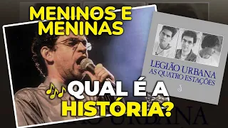 Qual é a história de... "MAURÍCIO" e "MENINOS E MENINAS"? (Legião Urbana)