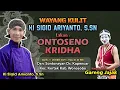 Download Lagu ONTOSENO KRIDHA - KI SIGID ARIYANTO - BT; GARENG JAJAK - Sontonayan Ds Kapencar Kec. Kertek Wonosobo
