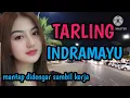 Download Lagu TARLING INDRAMAYU_MANTAP DIDENGAR SAMBIL KERJA @CitraputriAyudia