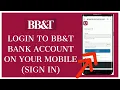BB T Bank Login 2021 BB T Online Banking Sign In bbt com Login UPDATED
