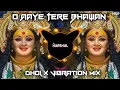 Download Lagu O Aaye Tere Bhawan ( Dhol x Vibration Mix ) ओ आए तेरे भवन - It's Harshal Mix #matarani