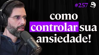 Neurocientista: Faça Isso Para Combater Sua Ansiedade! - Dr. Lucas Medeiros | Lutz Podcast #257