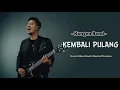 Lagu Kangen Band - Kembali Pulang - Slow Rock Cover Version by AR MUSIC MENTAL