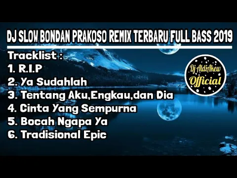 Download MP3 DJ BONDAN PRAKOSO REMIX TERBARU FULL BASS 2019