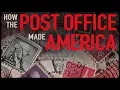 How the Post Office Made America