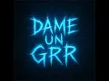 Dame Un Grrr - Wolverave