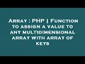 Array PHP Function to assign a value to any multidimensional array with array of keys