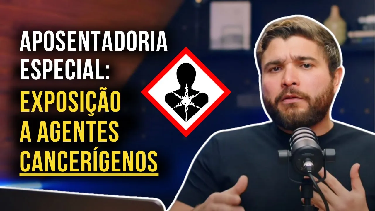 Miniatura do vídeo: Como conseguir Aposentadoria Especial por Exposição a Agentes Cancerígenos? Evite os maiores erros!