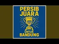Lagu PERSIB JUARA UNTUK BANDUNG