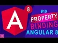 Property Binding in Angular 8 Tutorial - 19