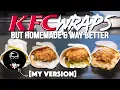 KENTUCKY FRIED CHICKEN WRAPS FROM KFC BUT HOMEMADE WAY BETTER SAM THE COOKING GUY