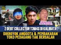2 DEBT COLLECTOR DIKR*YOK HINGGA T3W4S DI KALIBATA ! PERSATUAN TIMUR MENGAMUK \u0026 BAKAR RUKO