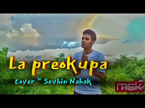 Download MP3 La preokupa //cover : Sevhin nahak