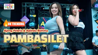 pambasilet dua tahun ngana sa tinggal ajeng febria u0026 adinda rahma ft om nirwana live koplo