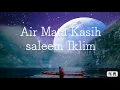 Download Lagu AIR MATA KASIH / SALEEM IKLIM / LIRIK