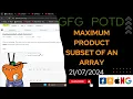Maximum product subset of an array gfg potd today POTD GFG Problem of the Day C