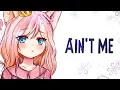 Download Lagu Nightcore - It Ain't Me - (Lyrics)