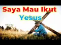 Download Lagu Saya mau ikut Yesus | Lagu Rohani Kristen Lama