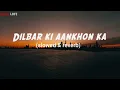 Dilbar Ki Aankhon Ka|(Slowed & Reverb)|Thamma|Rashmika M|Sachin Jigar|Trending Song|Chill Lofi