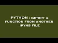 PYTHON import a function from another ipynb file