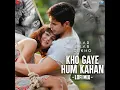 Kho Gaye Hum Kahan - Lofi Mix - Jasleen Royal & Prateek Kuhad