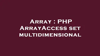 Array PHP ArrayAccess set multidimensional