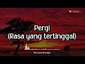 Download Lagu Rasa yang tertinggal/Pergi - Lirik D'pas4/No Eksit