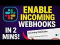 Enable Incoming Webhooks in Slack Step-by-Step Setup Tutorial 2025