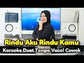 Lagu Rindu Aku Rindu Kamu Karaoke Duet Tanpa Vocal Cowok || Doel Sumbang \u0026 Nini Carlina