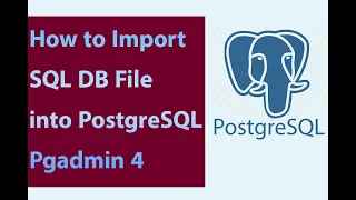 Importing SQL Database Files into PostgreSQL using pgAdmin 4