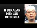 Download Lagu 6 Bekalan Menuju Ke Surga | Ustaz Kazim