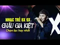 Lagu Nhạc Trẻ 8x 9x Xưa Càng Nghe Càng Nghiện – Châu Gia Kiệt Chưa Bao Giờ Hết Hot