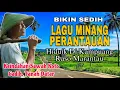 Download Lagu MAKING SAD PERANTAU❗️MINANG SONG SAD LIFE IN THE VILLAGE RASO MARANTAU - KEONDAHAN SAWAH KOTO GADIH