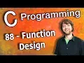 C Programming Tutorial 88 - Function Design