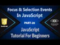 26 Focus And Selections Events In JavaScript JavaScript Tutorials Learn JavaScript
