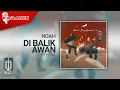 Download Lagu NOAH - Di Balik Awan (Official Karaoke Video) | No Vocal - Female Version