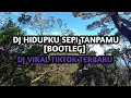 Download Lagu DJ HIDUPKU SEPI TANPAMU [BOOTLEG] TERBARU PUTRA REMIX