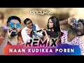 Download Lagu ICYKLE - Naan Kudikka Poren REMIX | Ratty Adhiththan, Sahi Siva, Vhysh Ranjan \u0026 Tamil Boss Ponnu