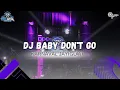 Download Lagu DJ BABY DONT GO X BARUDAK PHONK STYLE PARTY