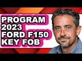 How To Program 2023 Ford F-150 Key Fob - Step By Step