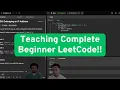 Teaching Complete Beginner How To LeetCode